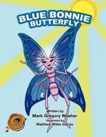 Blue Bonnie Butterfly 146690710X Book Cover
