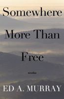Somewhere More Than Free 0998688916 Book Cover