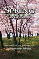 Spring: A Spiritual Biography of the Season 1594731144 Book Cover