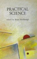 Practical Science: The Role and Reality of Practical Work in School Science 0335093892 Book Cover