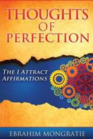 Thoughts of Perfection: the I attract affirmations 0620771976 Book Cover