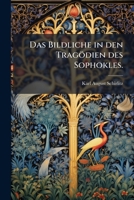 Das Bildliche in Den Tragödien Des Sophokles 114880580X Book Cover