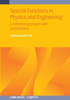 Special Functions in Physics and Engineering: A Renewed Approach with Applications 0750361506 Book Cover