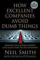 How Excellent Companies Avoid Dumb Things 1250410517 Book Cover