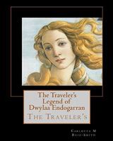 The Traveler's Legend of Dwylaa Endogarran: The Traveler's 145374231X Book Cover
