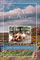 Dirt to Scratch and Eggs to Lay: A Journey from Mitchell to Ma's 1477155147 Book Cover