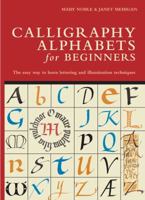 Calligraphy Alphabets for Beginners 1408107570 Book Cover