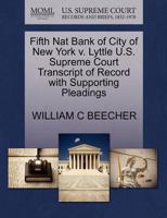 Fifth Nat Bank of City of New York v. Lyttle U.S. Supreme Court Transcript of Record with Supporting Pleadings 1270117939 Book Cover