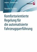 Komfortorientierte Regelung für die automatisierte Fahrzeugquerführung (AutoUni – Schriftenreihe, 136) 3658252340 Book Cover
