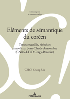 El?ments de S?mantique du Cor?en : Textes Recueillis, R?vis?s Etannot?s Par Jean-Claude Anscombre(CNRS-LT2D Cergy-Pontoise) 3034339860 Book Cover
