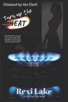 Claimed by the Chef: Turn up the Heat: A Just Say Yes Novel 1094743143 Book Cover