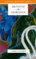Beyond the Horizon (African Writers Series) 0435909908 Book Cover