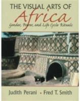 Visual Arts of Africa: Gender, Power, and Life Cycle Rituals 0134423283 Book Cover