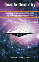 Quanto-Geometry : Overture of Cosmic Consciousness or Universal Knowledge for All - Volume 2 0964746662 Book Cover