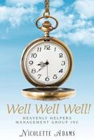 Well Well Well!: Heavenly Helpers Management Group inc 1642142980 Book Cover