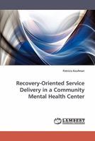 Recovery-Oriented Service Delivery in a Community Mental Health Center 3838358171 Book Cover