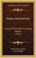 Saints & Festivals: A Cycle of the Year for Young People 1164095307 Book Cover