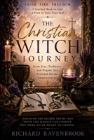 Faith- Fire and Freedom: The Christian Witch Journey B0H17ZNMPS Book Cover