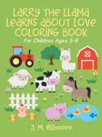 Larry the Llama Learns about Love: Love Is a Fruit of The Spirit 1489742913 Book Cover