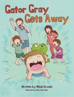 Gator Gray Gets Away 1917463413 Book Cover