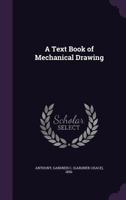 A Text Book of Mechanical Drawing 114598469X Book Cover