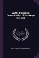 On the Numerical Determination of Shrinkage Stresses 1342062264 Book Cover