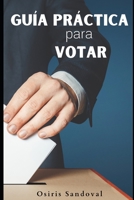 Guía Práctica Para Votar: El poder está en tus manos (Spanish Edition) B08JF5KQKK Book Cover