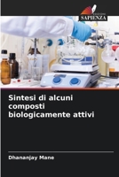 Sintesi di alcuni composti biologicamente attivi (Italian Edition) 6207220374 Book Cover