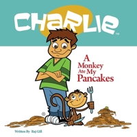 A Monkey Ate My Pancakes (Charlie) B08Z2RXZYN Book Cover