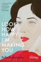 Look How Happy I'm Making You 0385544030 Book Cover
