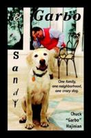 Sandy and Garbo: One family, one neighborhood, one crazy dog. 159858300X Book Cover