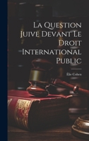 La Question Juive devant le droit International Public 1022168487 Book Cover