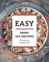 Hmm! 365 Easy Recipes: Let's Get Started with The Best Easy Cookbook! B08GFVLBKJ Book Cover