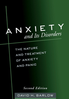 Anxiety and Its Disorders: The Nature and Treatment of Anxiety and Panic 0898627206 Book Cover