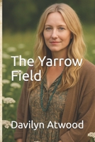 The Yarrow Field: Where Stillness Grows and Stories Root (The Apothecary's Atlas) B0FKTPJ3SB Book Cover