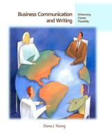 Business Communication and Writing: Enhancing Career Flexibility 1461086418 Book Cover