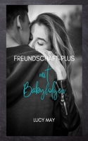 Freundschaft-Plus mit Babyfolgen: Liebesroman B0BNTQWTLG Book Cover