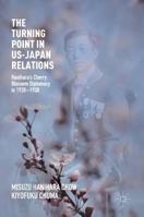 The Turning Point in Us-Japan Relations: Hanihara's Cherry Blossom Diplomacy in 1920-1930 1349956503 Book Cover