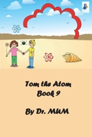Tom the Atom, Book 9: Meet Iron the Lion 1652948007 Book Cover