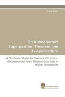 On Kolmogorov's Superposition Theorem and Its Applications 3838116372 Book Cover