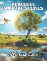 Peaceful Nature Scenes Coloring Book For Adult: eautiful and High-Quality Design To Relax and Enjoy B0CR2MFCZB Book Cover