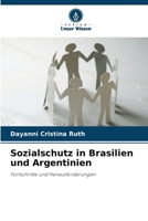 Sozialschutz in Brasilien und Argentinien: Fortschritte und Herausforderungen 6206056902 Book Cover