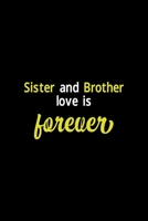 Sister And Brother Love Is Forever: All Purpose 6x9" Blank Lined Notebook Journal Way Better Than A Card Trendy Unique Gift Solid Black Brother 1694697185 Book Cover