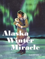 Alaska Winter Miracle 1685263194 Book Cover