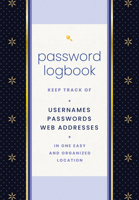 Password Logbook (Black & Gold): Keep Track of Usernames, Passwords, Web Addresses in One Easy and Organized Location 1631069578 Book Cover