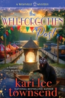 The Well-Forgotten Past (A Wishville Mystery) B0HF6NKRL6 Book Cover