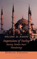 Impressions of Turkey During Twelve Years Wanderings 1017549540 Book Cover