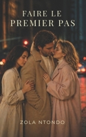 Faire le premier pas: Vaincre la timidité, oser aborder et créer des interactions naturelles sans techniques forcées (Les 11 lois de l’approche) (French Edition) B0GZMC1DYC Book Cover