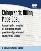 Chiropractic Billing Made Easy: A Complete Guide to Getting Paid for Your Services 145645644X Book Cover