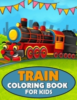 Train Coloring Book for Kids: A Train Coloring and Activity Book for Toddlers, Preschoolers and Kids Ages 4-8 B08JDYXKW7 Book Cover